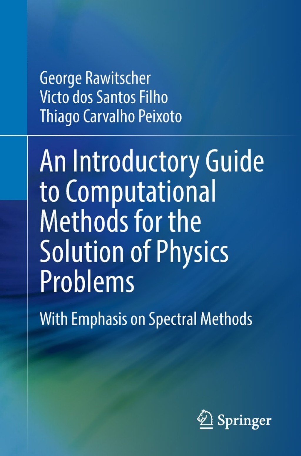 An Introductory Guide to Computational Methods for the Solution of Physics Problems With Emphasis on Spectral Methods