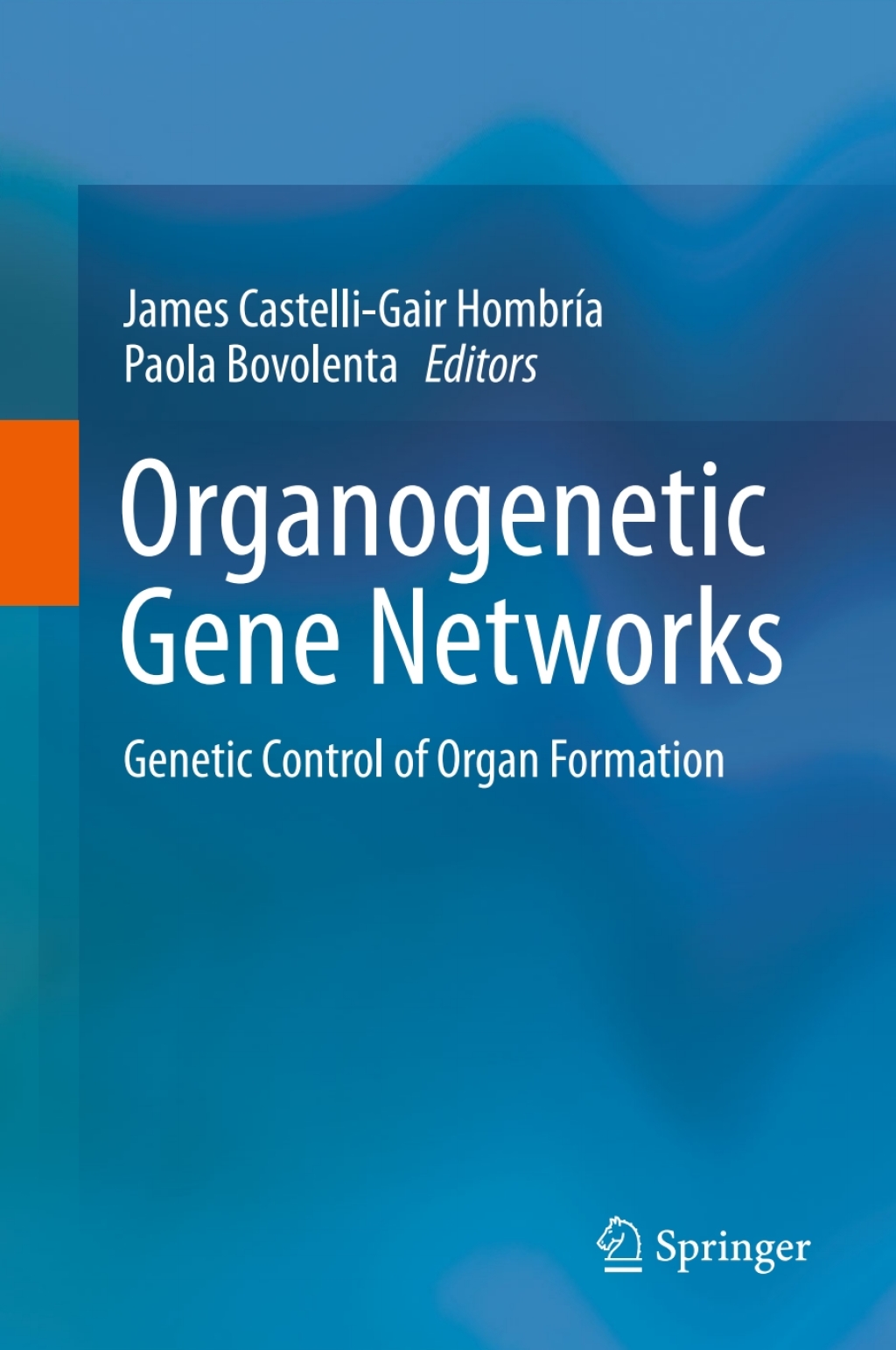 Organogenetic Gene Networks Genetic Control of Organ Formation