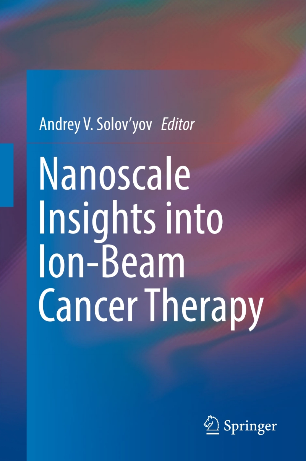 Nanoscale Insights into Ion-Beam Cancer Therapy 