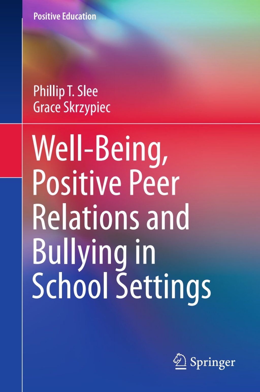Well-Being, Positive Peer Relations and Bullying in School Settings 