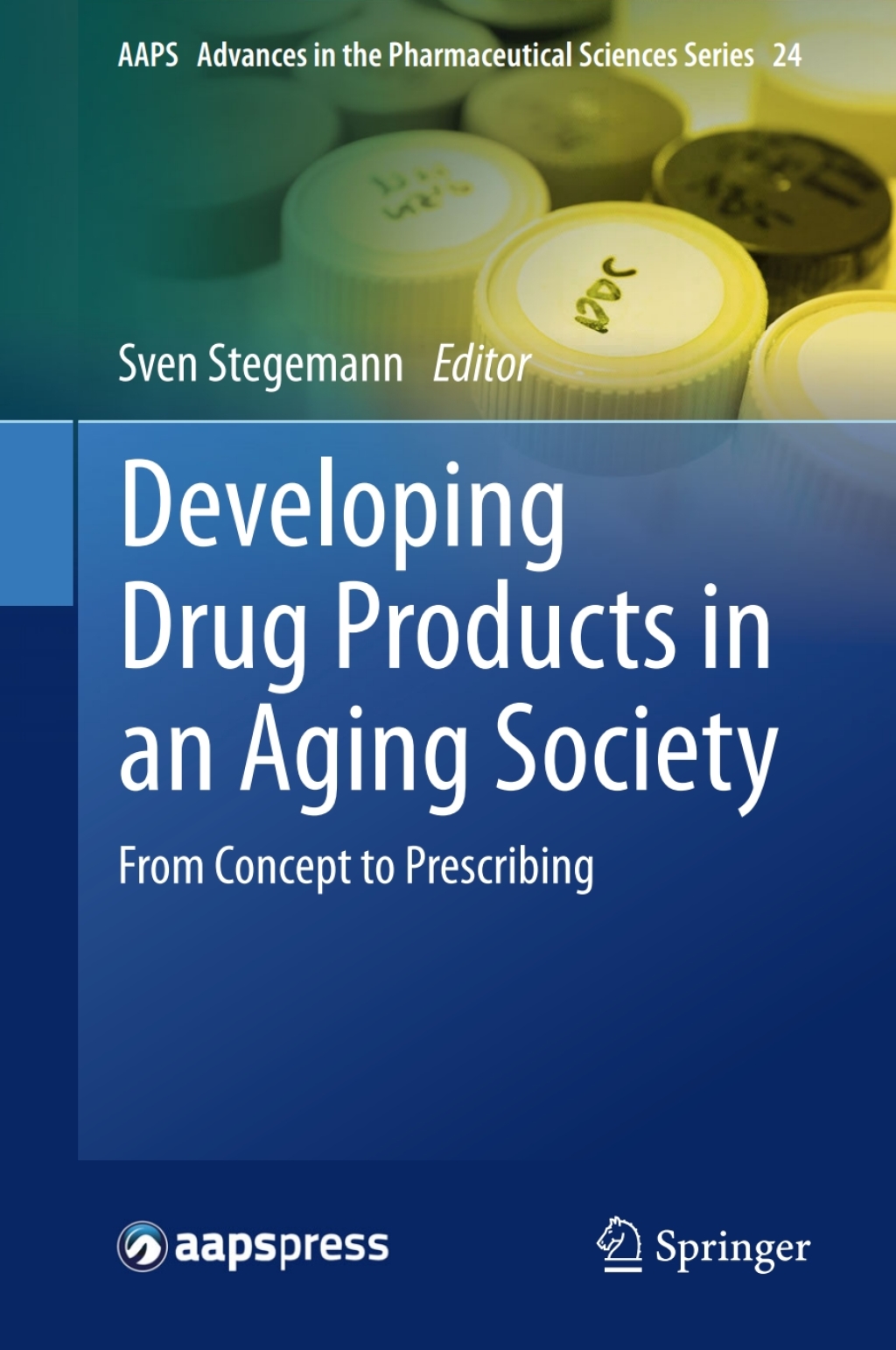 Developing Drug Products in an Aging Society From Concept to Prescribing 