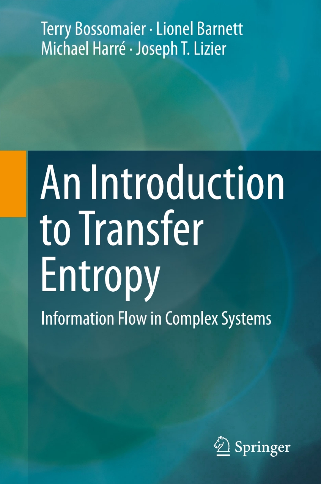 An Introduction to Transfer Entropy Information Flow in Complex Systems 