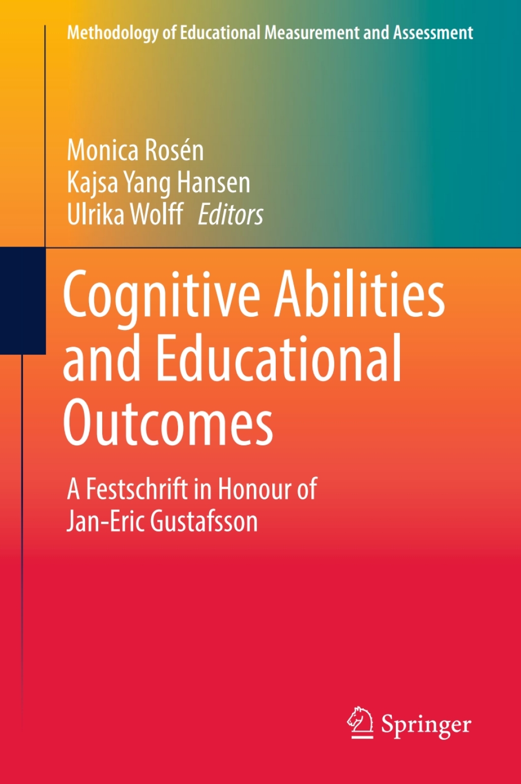 Cognitive Abilities and Educational Outcomes A Festschrift in Honour of Jan-Eric Gustafsson
