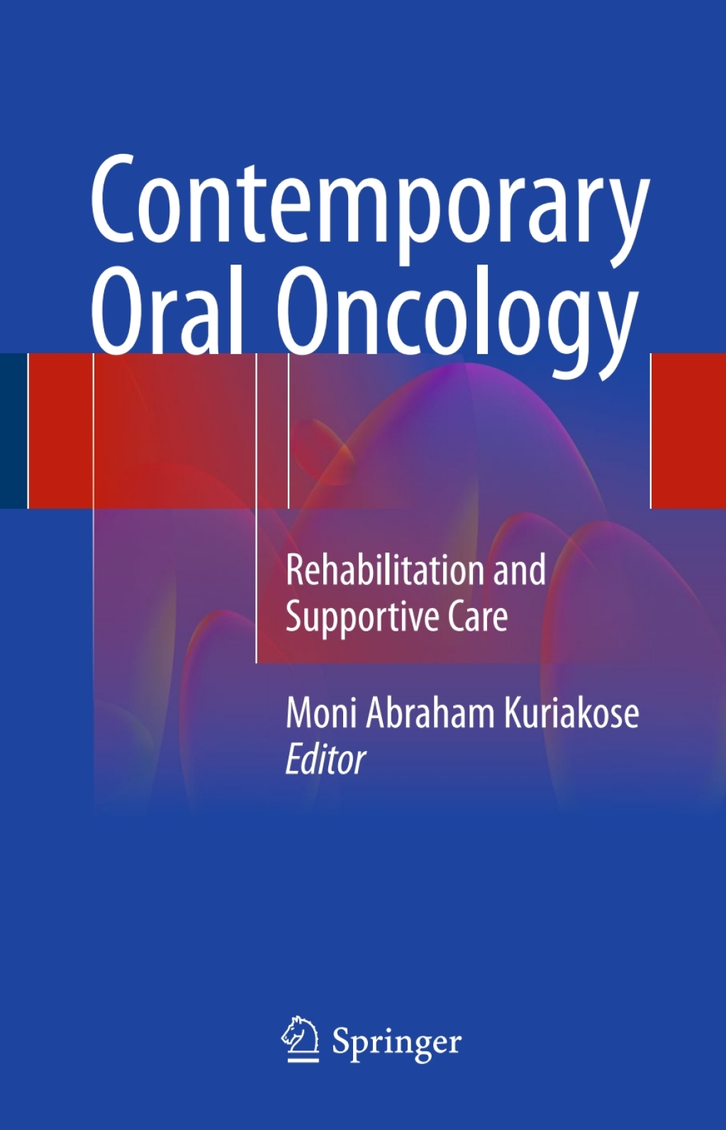 Contemporary Oral Oncology Rehabilitation and Supportive Care