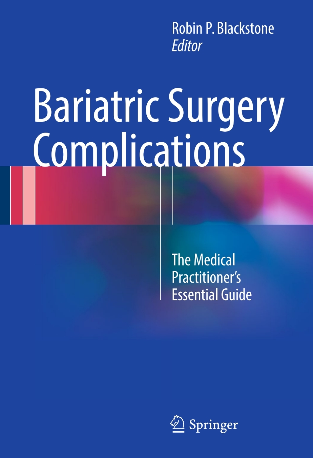 Bariatric Surgery Complications The Medical Practitioner’s Essential Guide