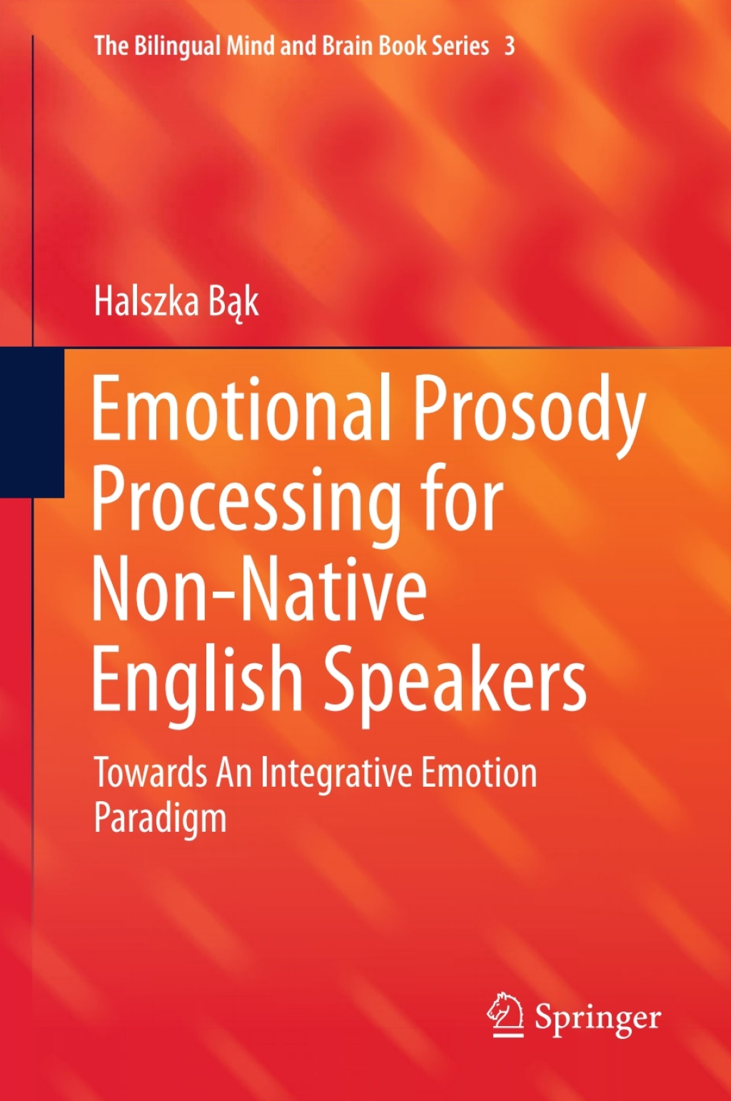 Emotional Prosody Processing for Non-Native English Speakers Towards An Integrative Emotion Paradigm