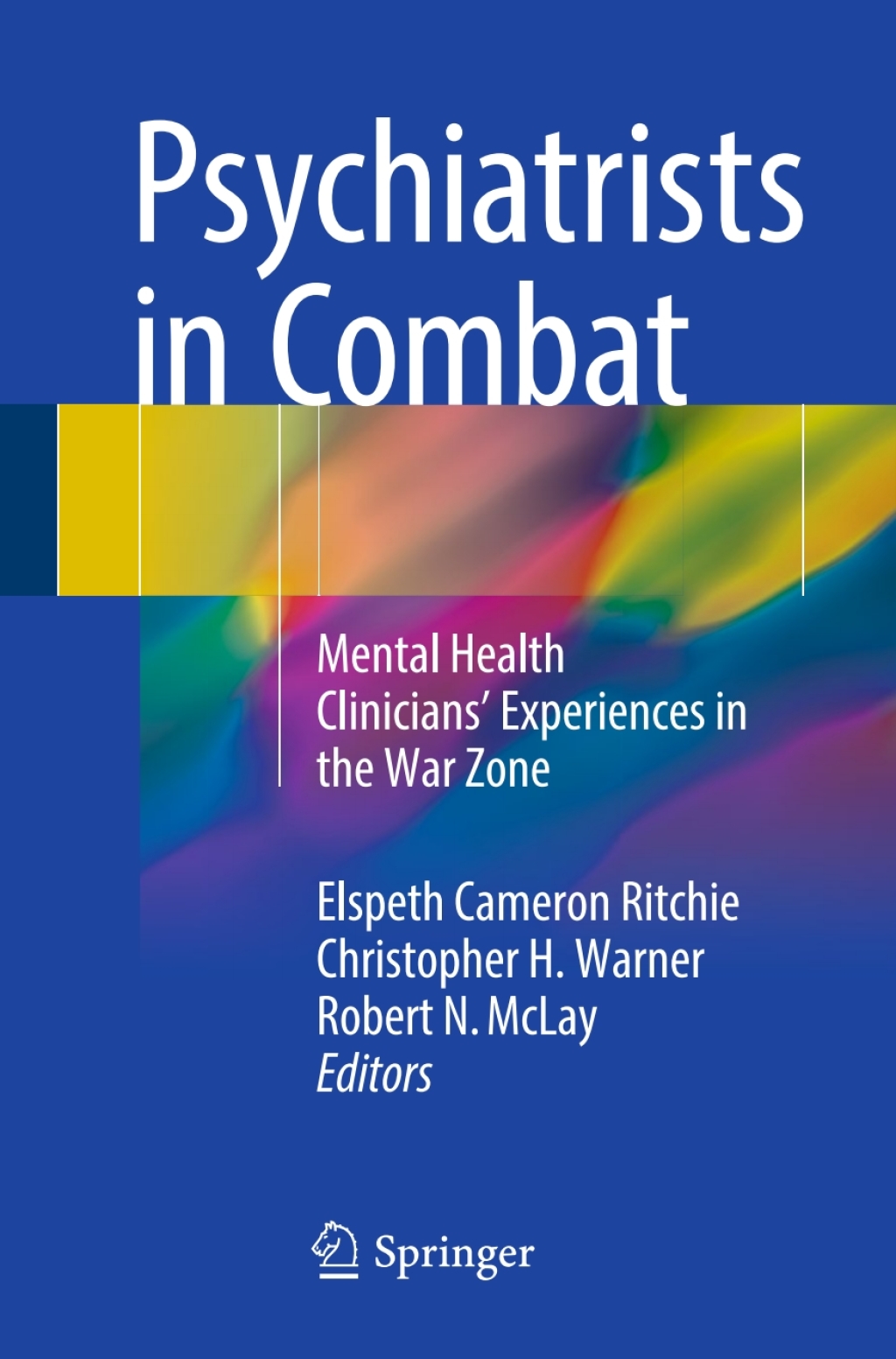 Psychiatrists in Combat Mental Health Clinicians' Experiences in the War Zone