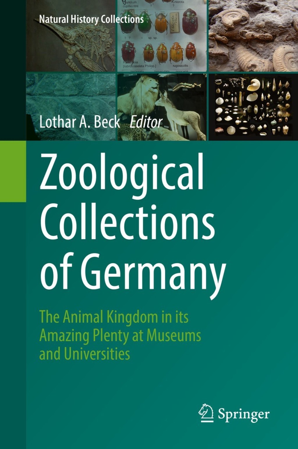 Zoological Collections of Germany The Animal Kingdom in its Amazing Plenty at Museums and Universities