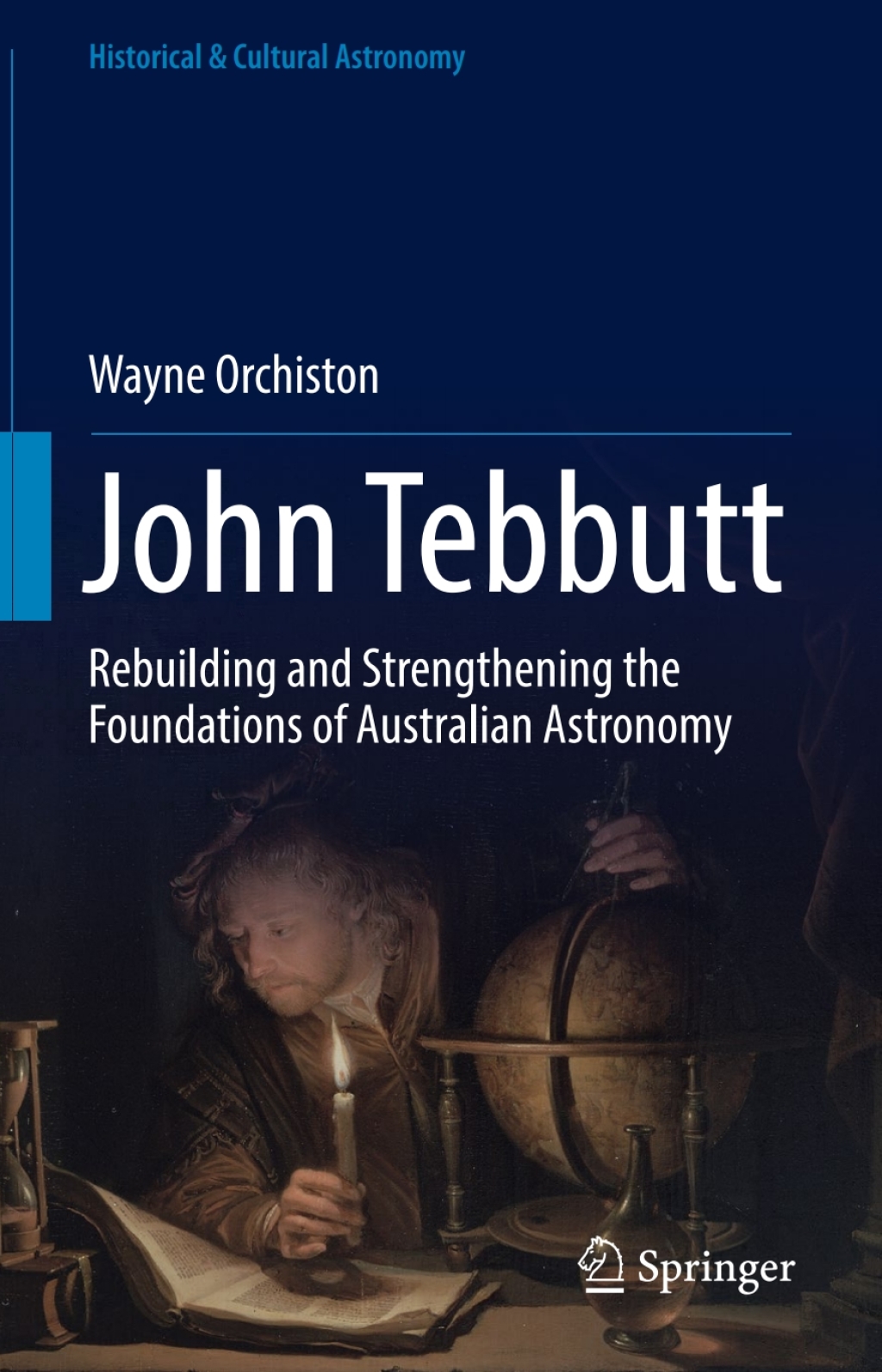 John Tebbutt Rebuilding and Strengthening the Foundations of Australian Astronomy
