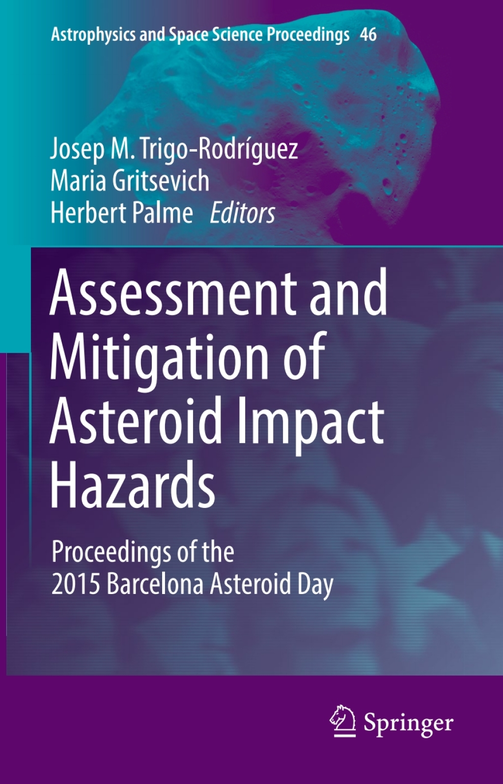 Assessment and Mitigation of Asteroid Impact Hazards Proceedings of the 2015 Barcelona Asteroid Day 