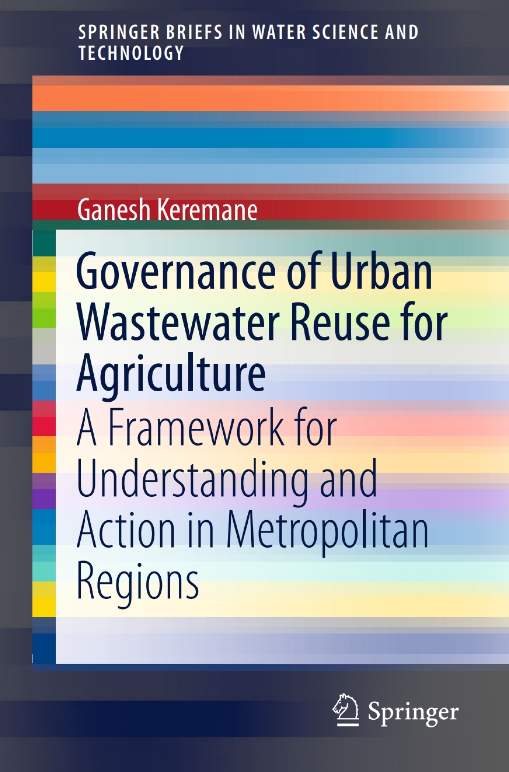 Governance of Urban Wastewater Reuse for Agriculture A Framework for Understanding and Action in Metropolitan Regions 