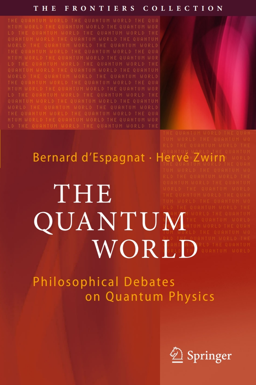 The Quantum World Philosophical Debates on Quantum Physics 