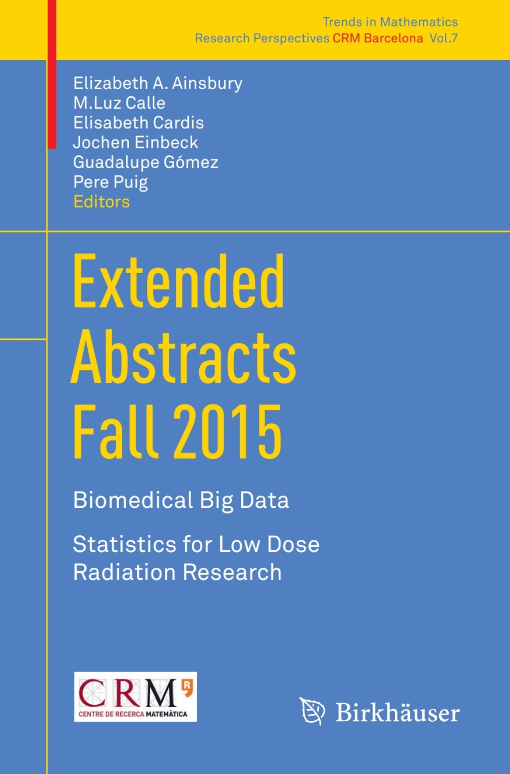 Extended Abstracts Fall 2015 Biomedical Big Data; Statistics for Low Dose Radiation Research 