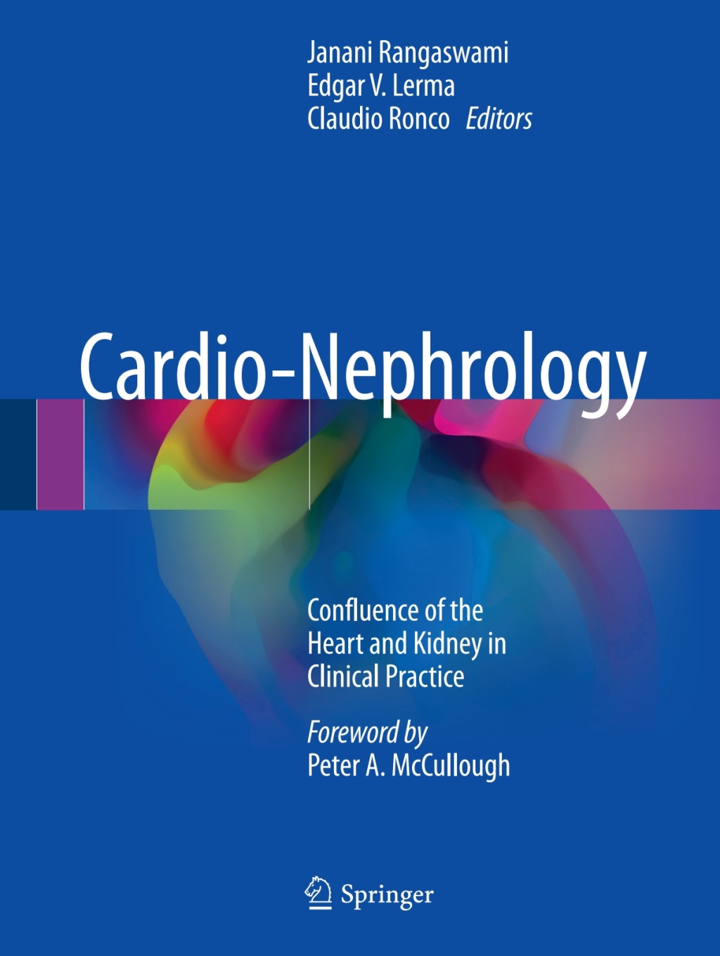 Cardio-Nephrology Confluence of the Heart and Kidney in Clinical Practice 