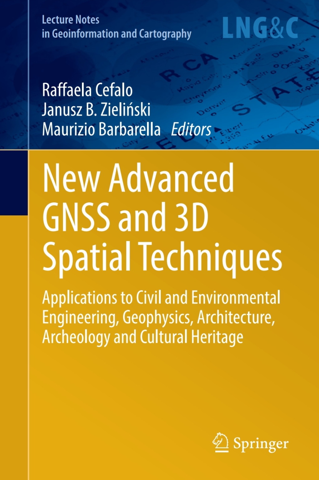 New Advanced GNSS and 3D Spatial Techniques Applications to Civil and Environmental Engineering, Geophysics, Architecture, Archeology and Cultural Heritage 