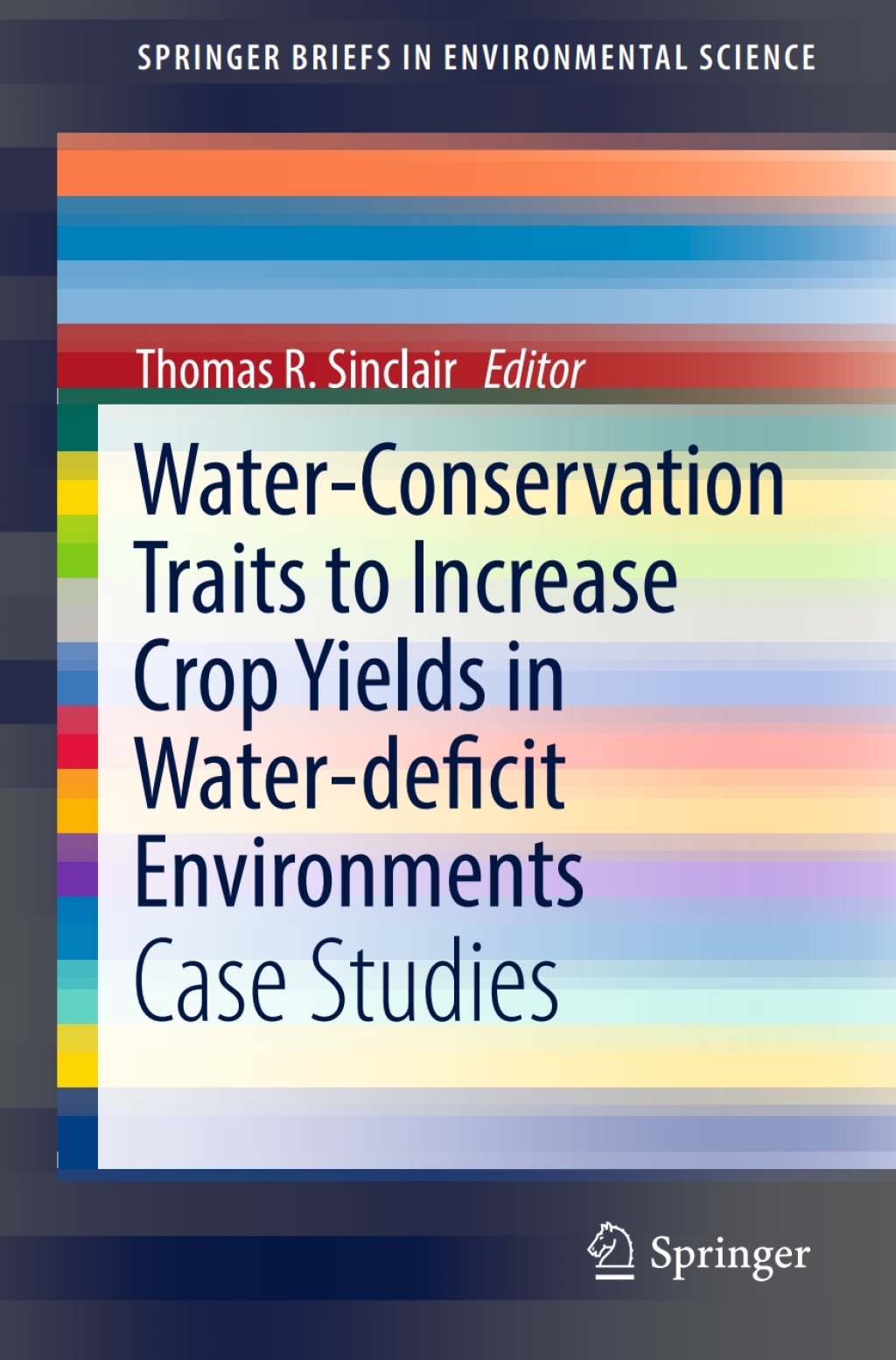 Water-Conservation Traits to Increase Crop Yields in Water-deficit Environments Case Studies 