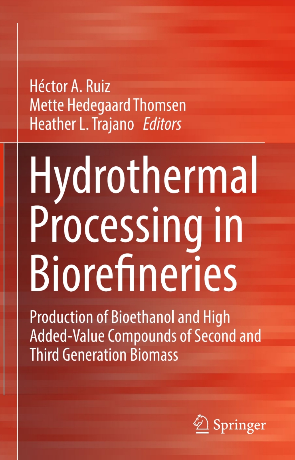 Hydrothermal Processing in Biorefineries Production of Bioethanol and High Added-Value Compounds of Second and Third Generation Biomass 