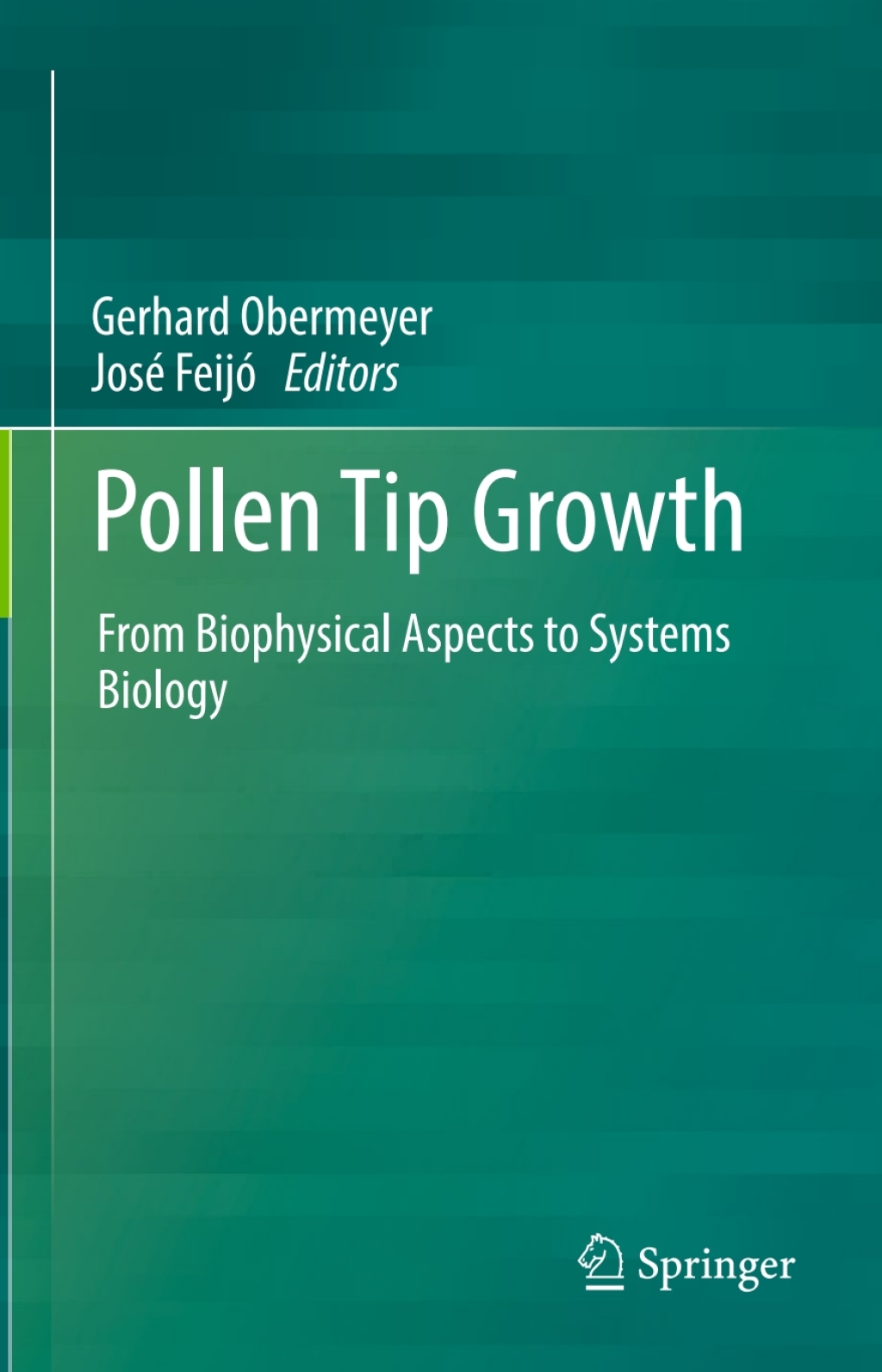 Pollen Tip Growth From Biophysical Aspects to Systems Biology 