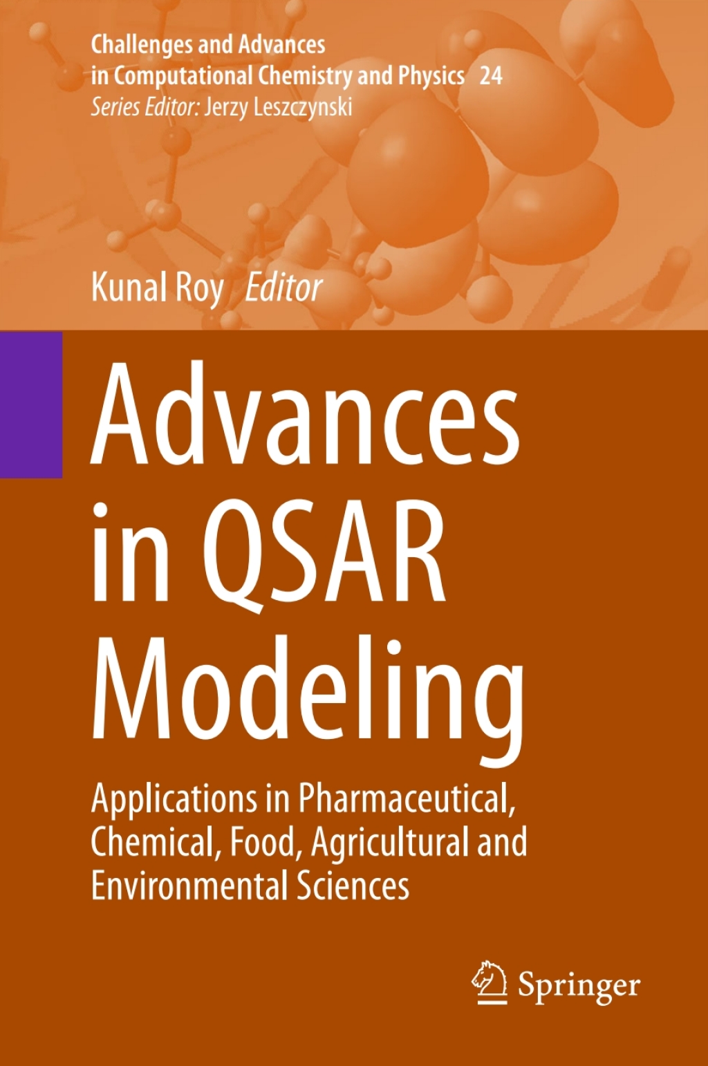 Advances in QSAR Modeling Applications in Pharmaceutical, Chemical, Food, Agricultural and Environmental Sciences 