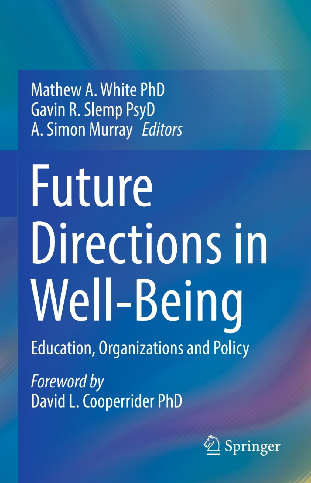 Future Directions in Well-Being Education, Organizations and Policy 