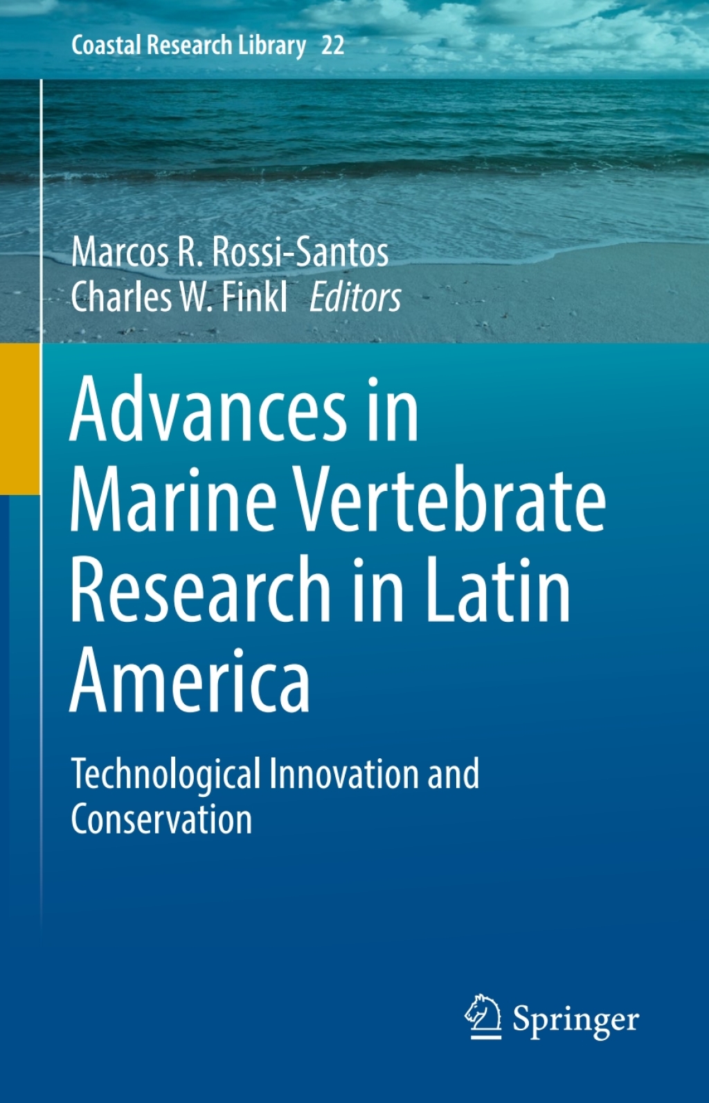 Advances in Marine Vertebrate Research in Latin America Technological Innovation and Conservation 