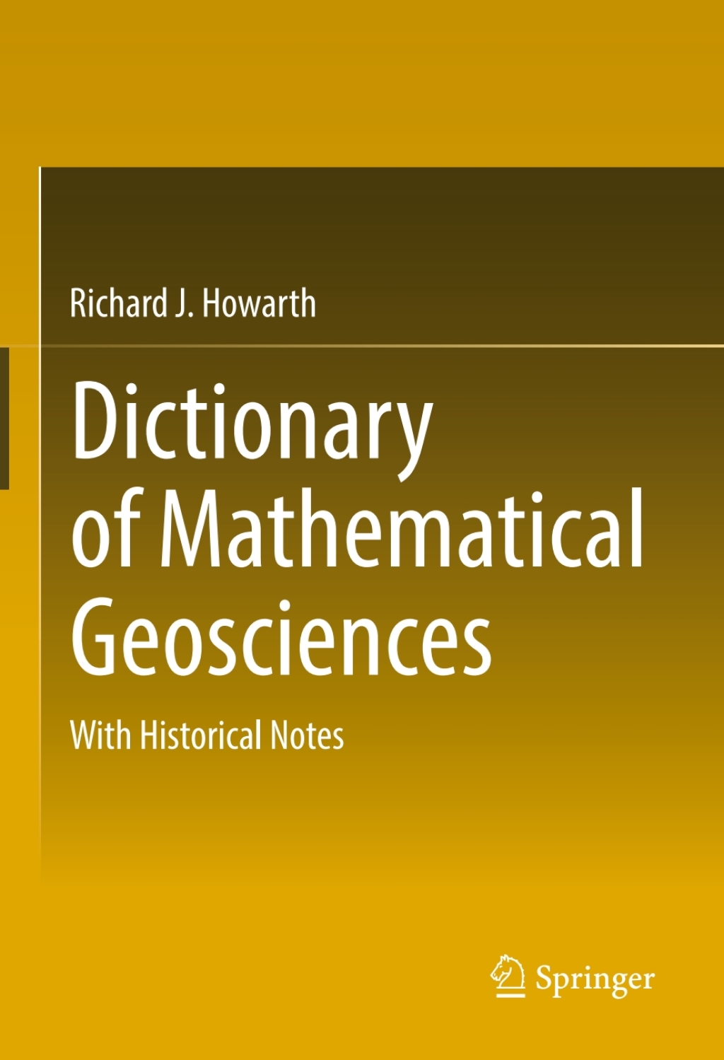 Dictionary of Mathematical Geosciences With Historical Notes 