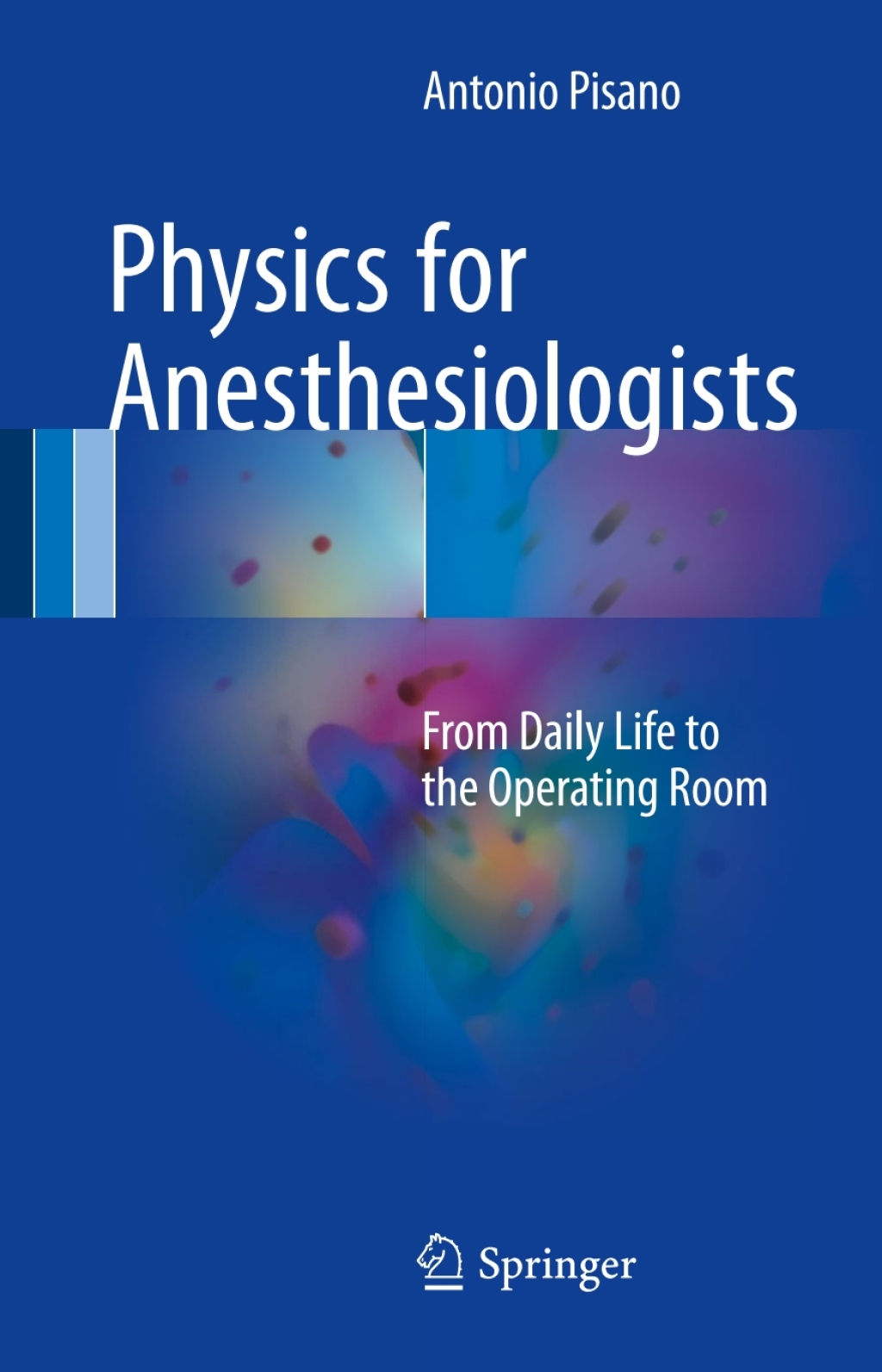 Physics for Anesthesiologists From Daily Life to the Operating Room 
