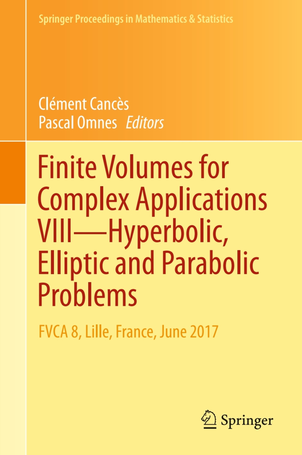 Finite Volumes for Complex Applications VIII - Hyperbolic, Elliptic and Parabolic Problems FVCA 8, Lille, France, June 2017 