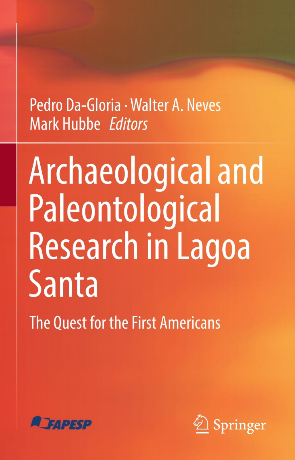 Archaeological and Paleontological Research in Lagoa Santa The Quest for the First Americans 