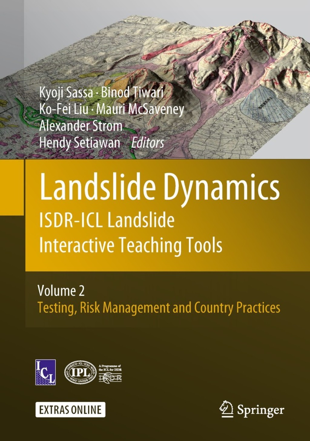 Landslide Dynamics: ISDR-ICL Landslide Interactive Teaching Tools Volume 2: Testing, Risk Management and Country Practices 