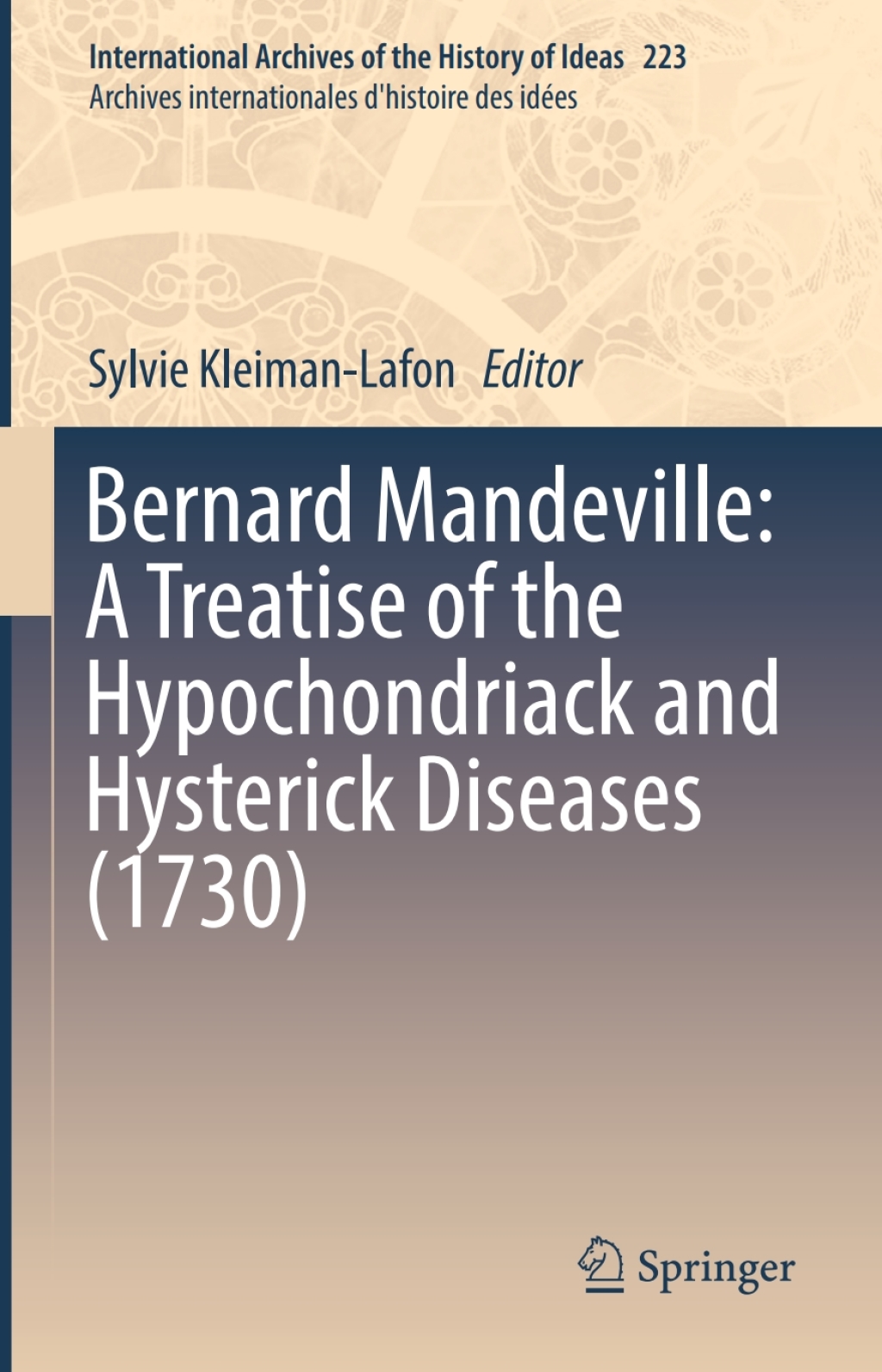 Bernard Mandeville: A Treatise of the Hypochondriack and Hysterick Diseases (1730) A Treatise of the Hypochondriack and Hysterick Diseases (1730) 