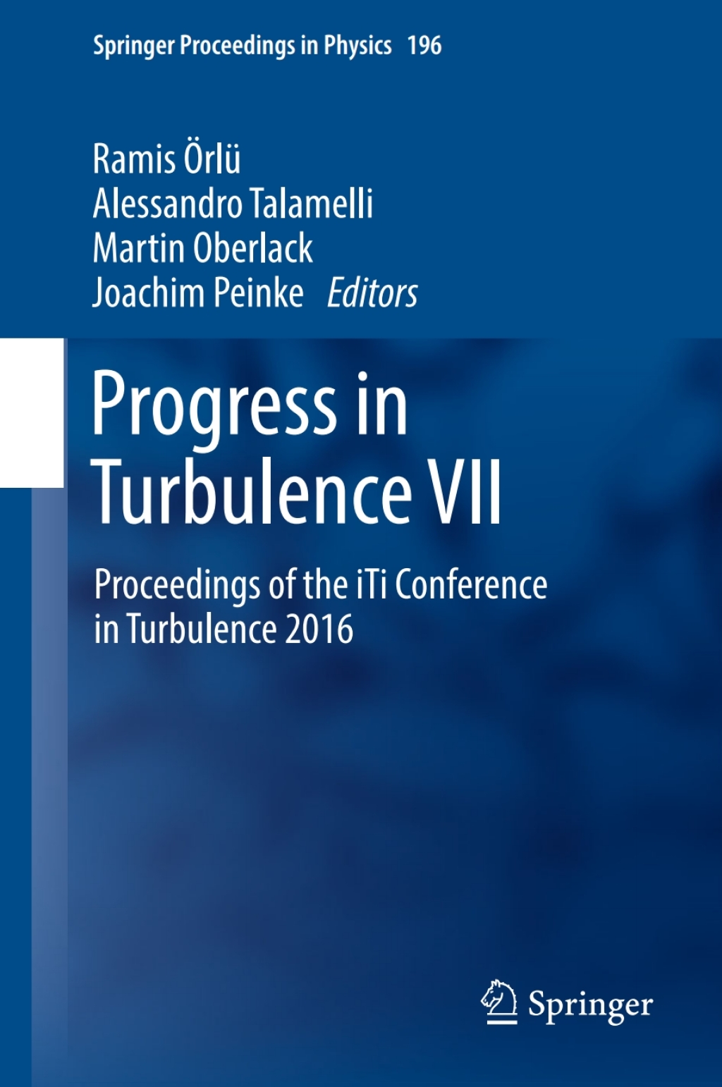 Progress in Turbulence VII Proceedings of the iTi Conference in Turbulence 2016 