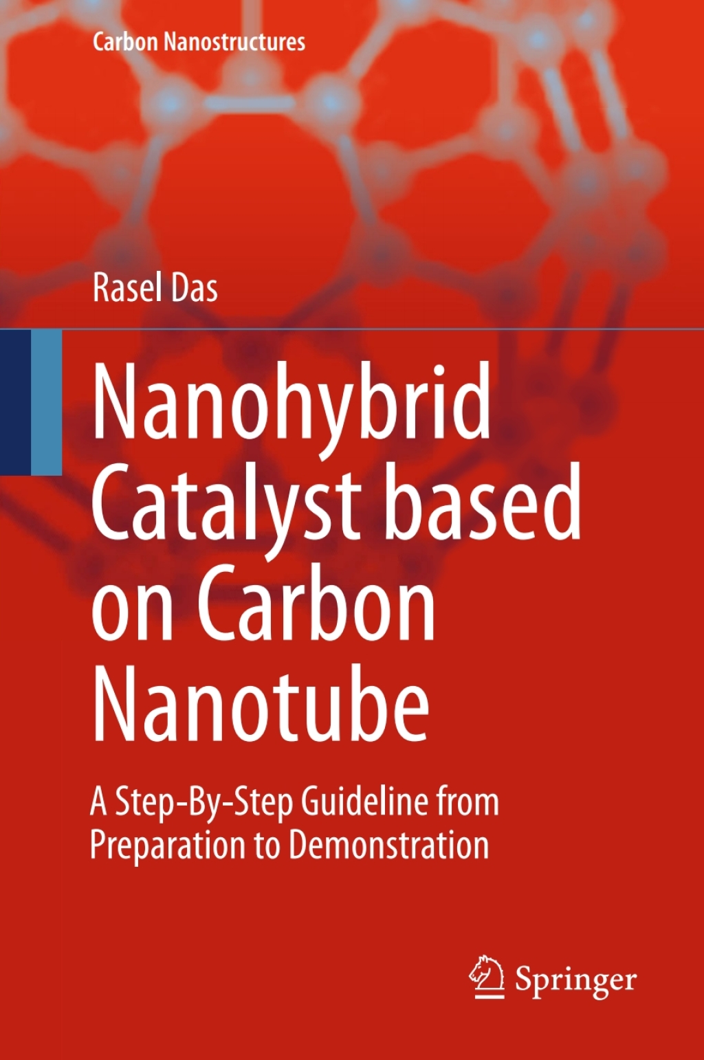 Nanohybrid Catalyst based on Carbon Nanotube A Step-By-Step Guideline from Preparation to Demonstration 