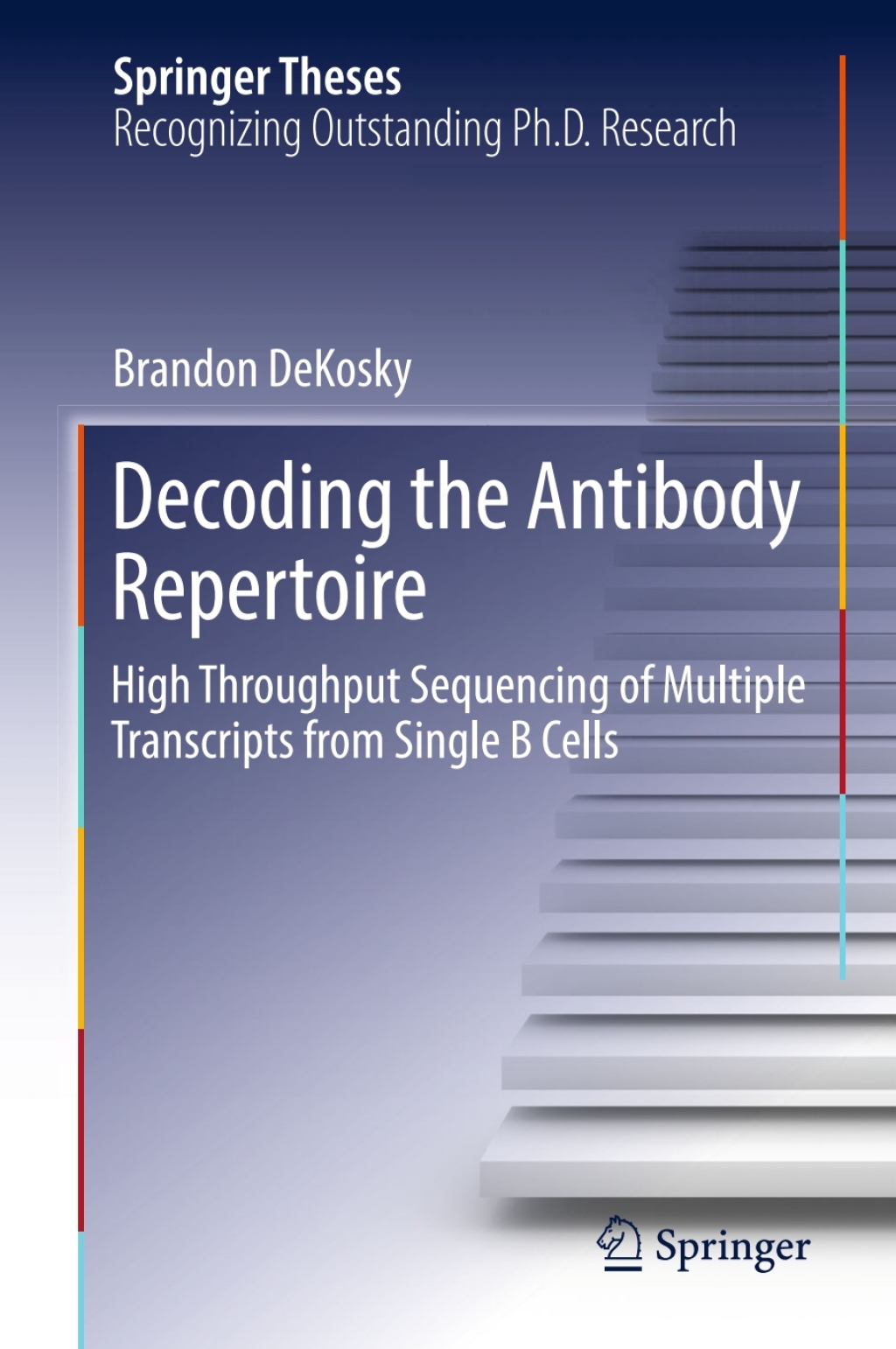 Decoding the Antibody Repertoire High Throughput Sequencing of Multiple Transcripts from Single B Cells 