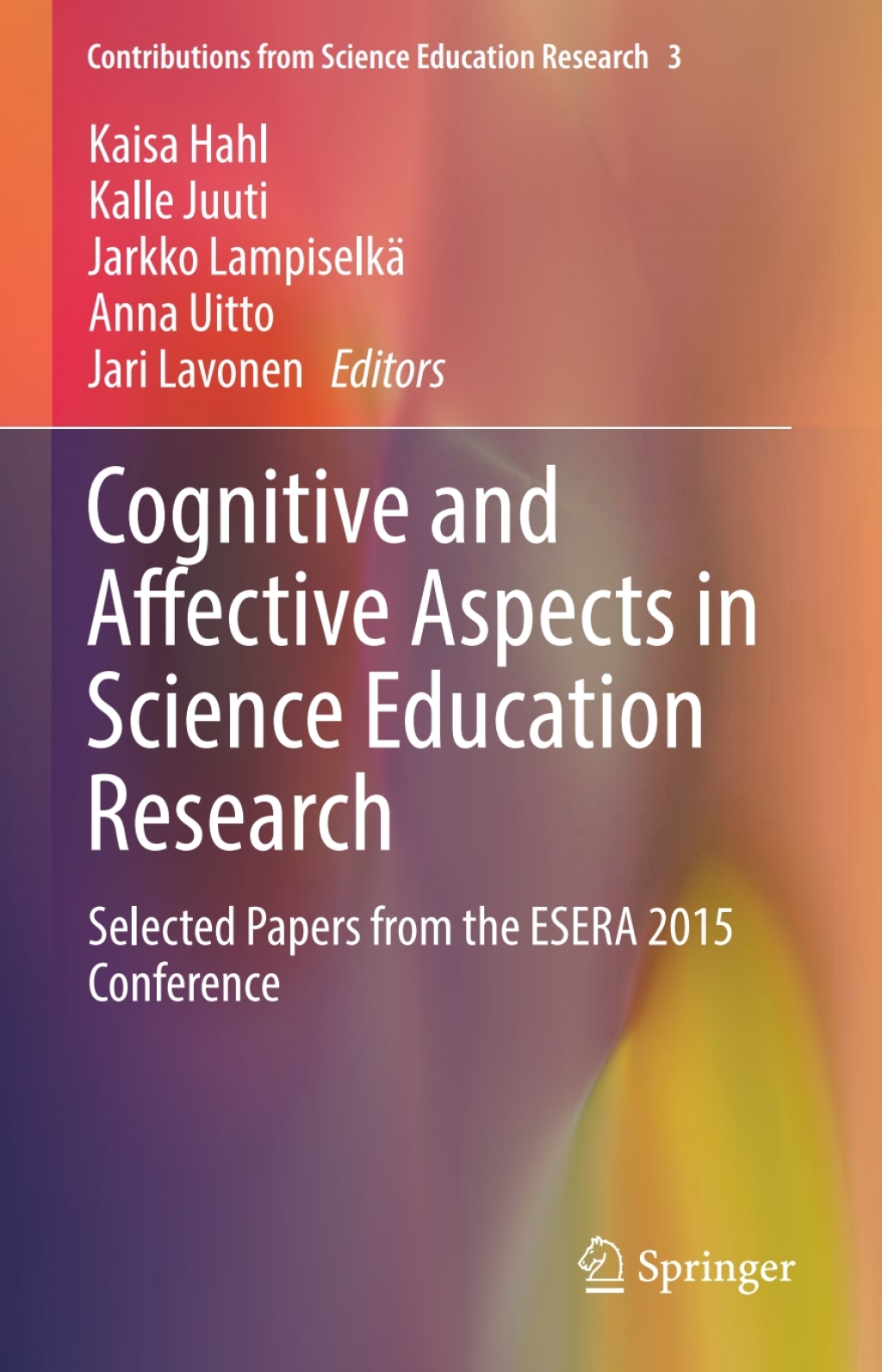Cognitive and Affective Aspects in Science Education Research Selected Papers from the ESERA 2015 Conference 