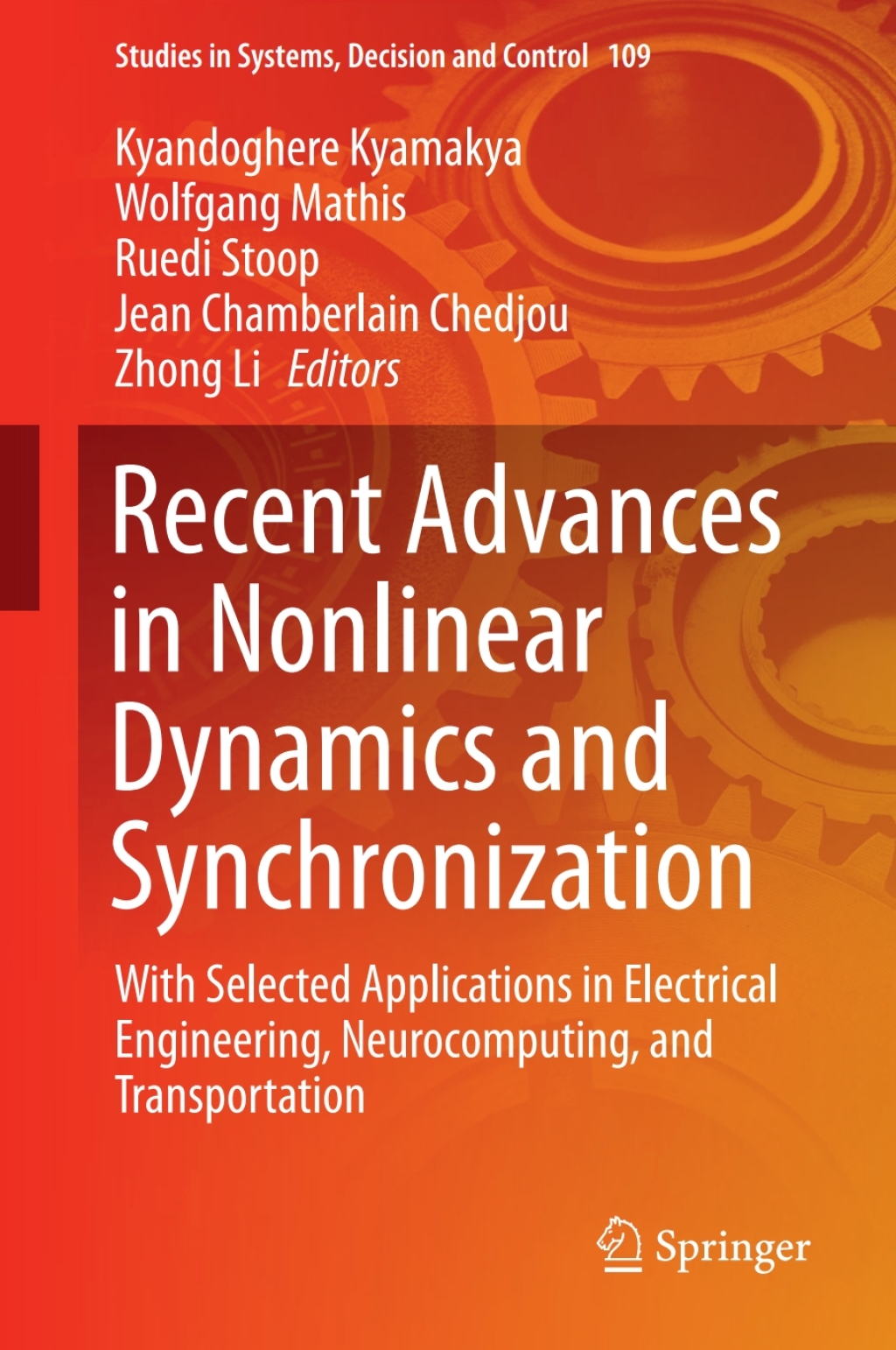 Recent Advances in Nonlinear Dynamics and Synchronization With Selected Applications in Electrical Engineering, Neurocomputing, and Transportation 