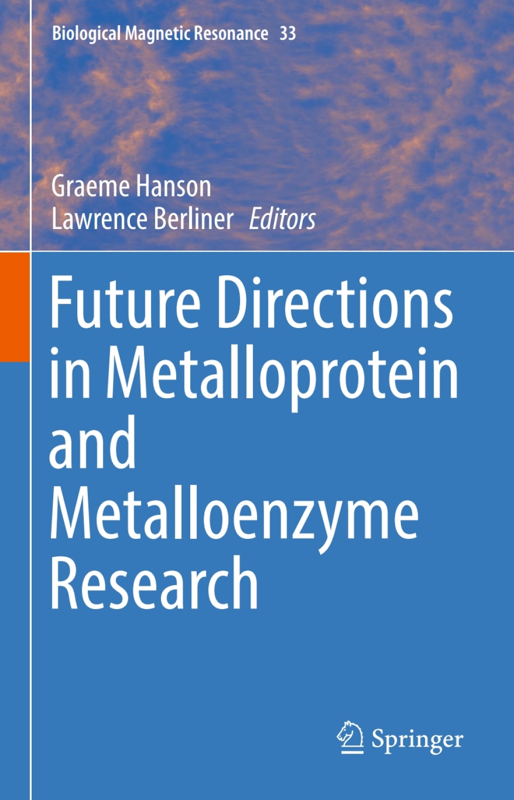 Future Directions in Metalloprotein and Metalloenzyme Research 