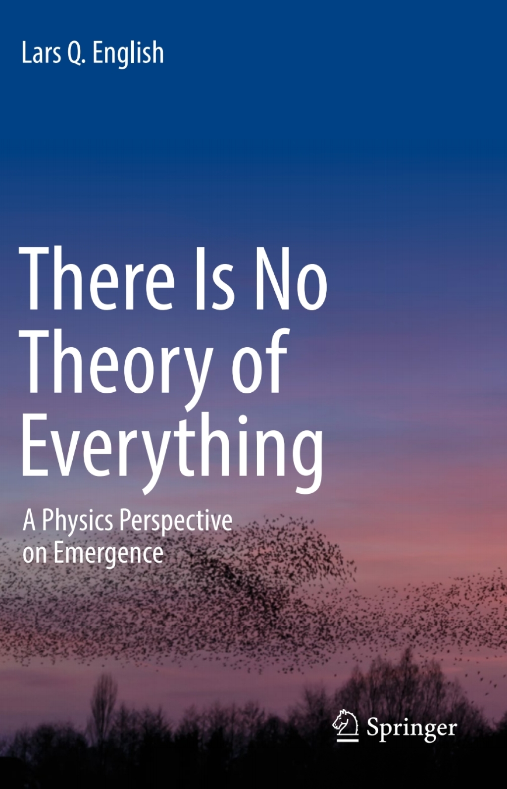 There Is No Theory of Everything A Physics Perspective on Emergence 