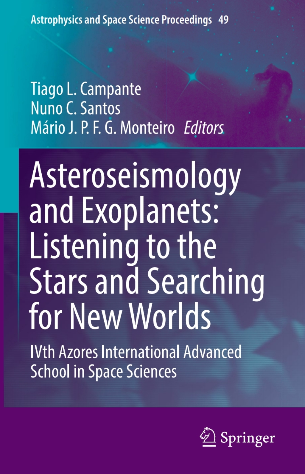 Asteroseismology and Exoplanets: Listening to the Stars and Searching for New Worlds IVth Azores International Advanced School in Space Sciences 