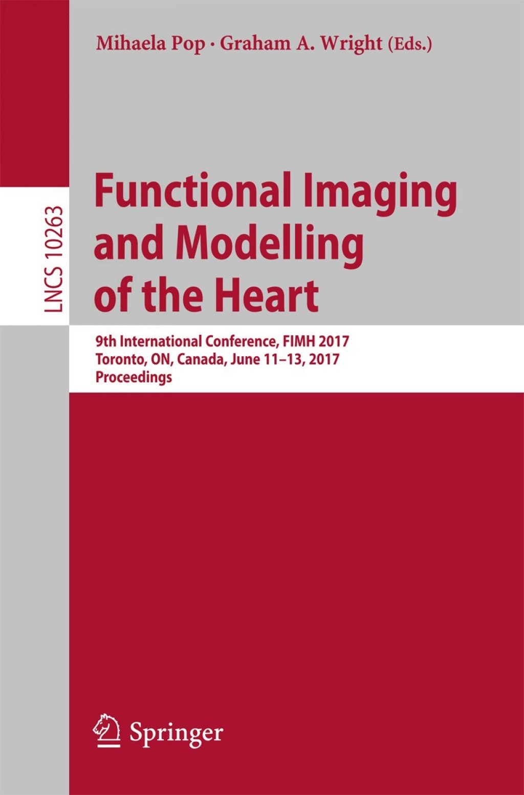 Functional Imaging and Modelling of the Heart 9th International Conference, FIMH 2017, Toronto, ON, Canada, June 11-13, 2017, Proceedings 