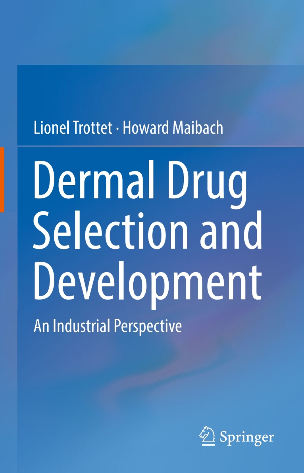 Dermal Drug Selection and Development An Industrial Perspective 