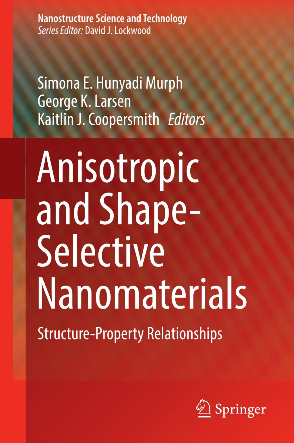 Anisotropic and Shape-Selective Nanomaterials Structure-Property Relationships 