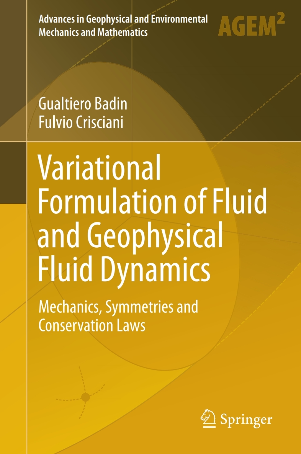 Variational Formulation of Fluid and Geophysical Fluid Dynamics Mechanics, Symmetries and Conservation Laws 
