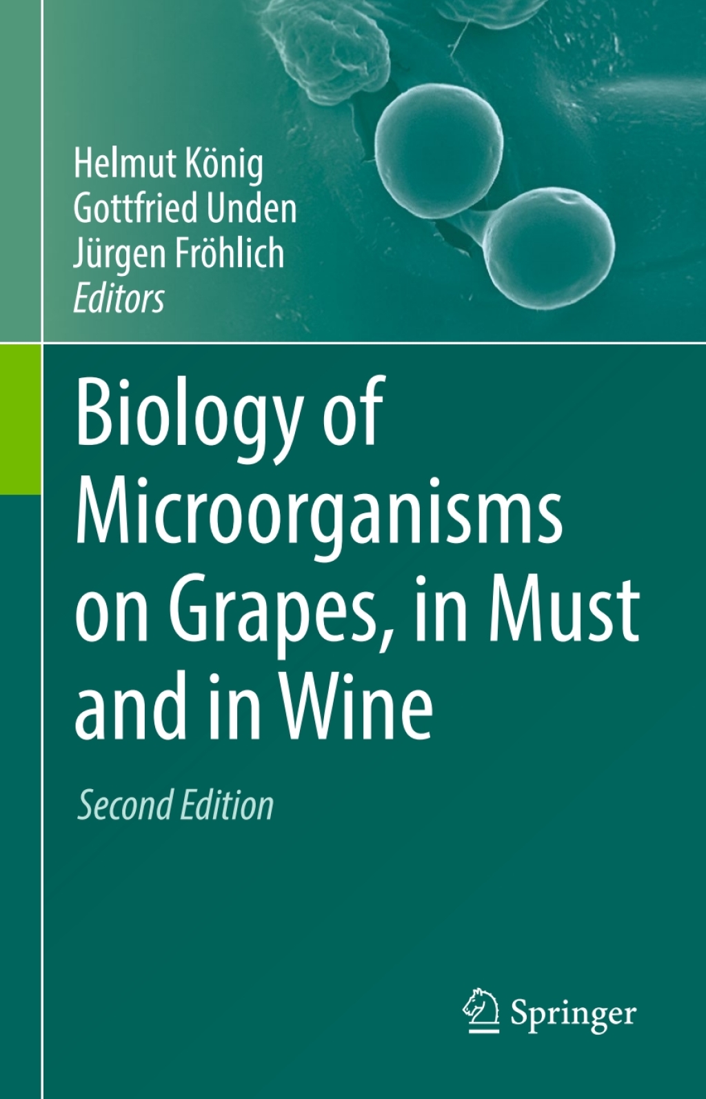Biology of Microorganisms on Grapes, in Must and in Wine 2nd Edition