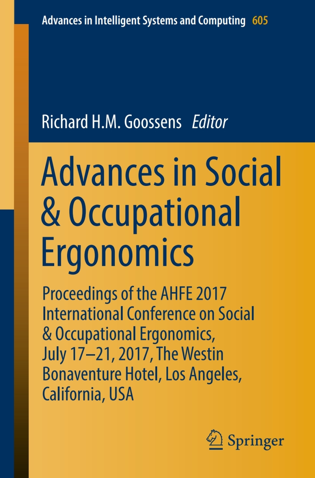 Advances in Social & Occupational Ergonomics Proceedings of the AHFE 2017 International Conference on Social & Occupational Ergonomics, July 17-21, 2017, The Westin Bonaventure Hotel, Los Angeles, California, USA 