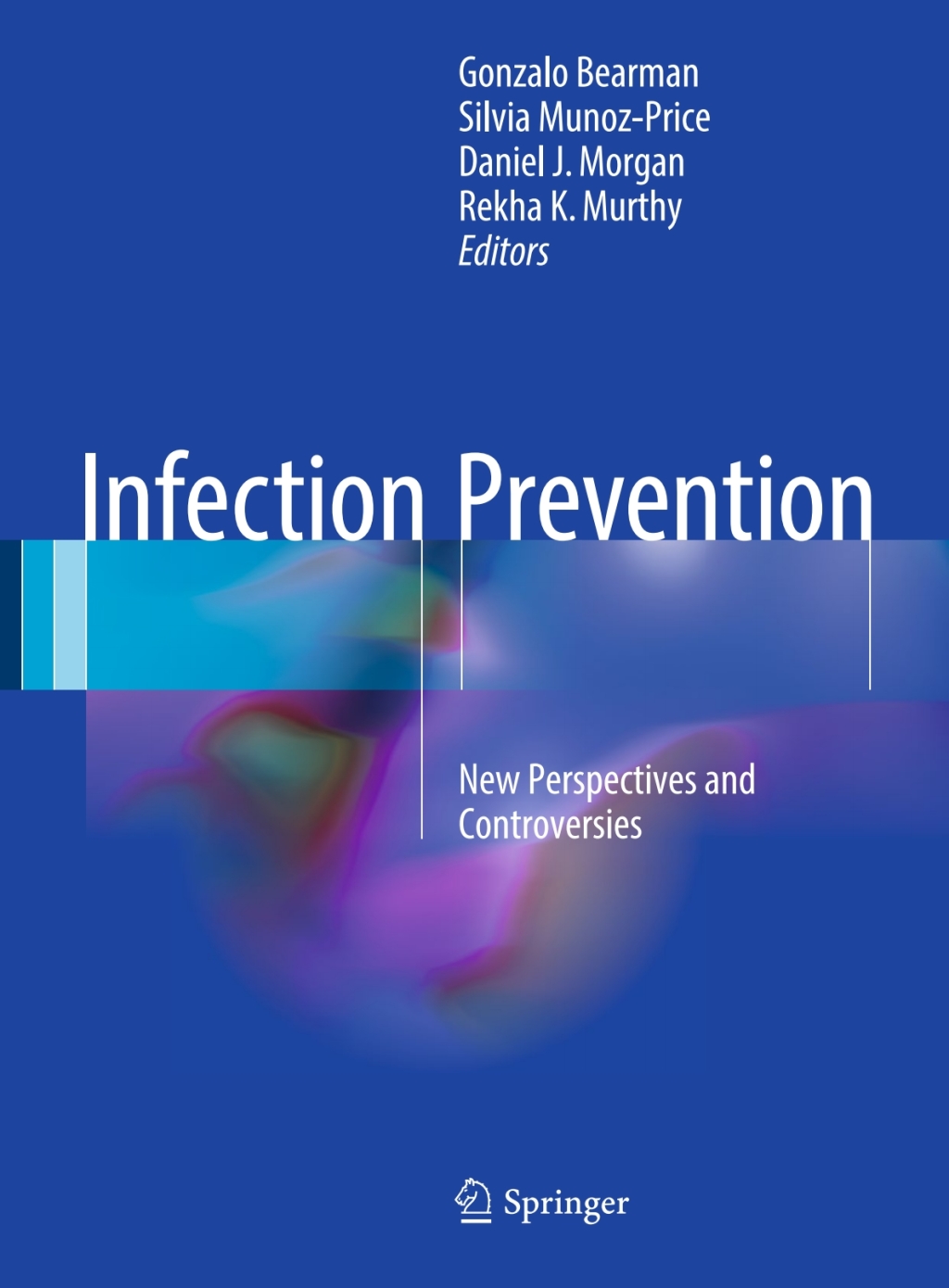 Infection Prevention New Perspectives and Controversies 