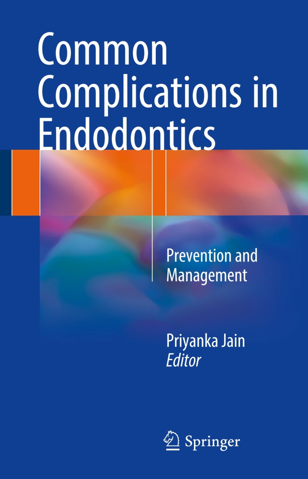 Common Complications in Endodontics Prevention and Management 