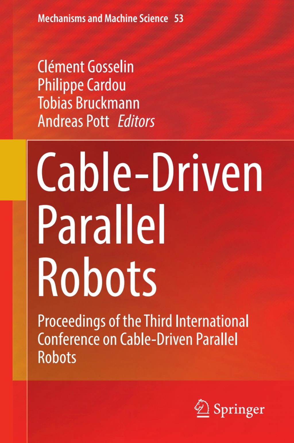 Cable-Driven Parallel Robots Proceedings of the Third International Conference on Cable-Driven Parallel Robots 