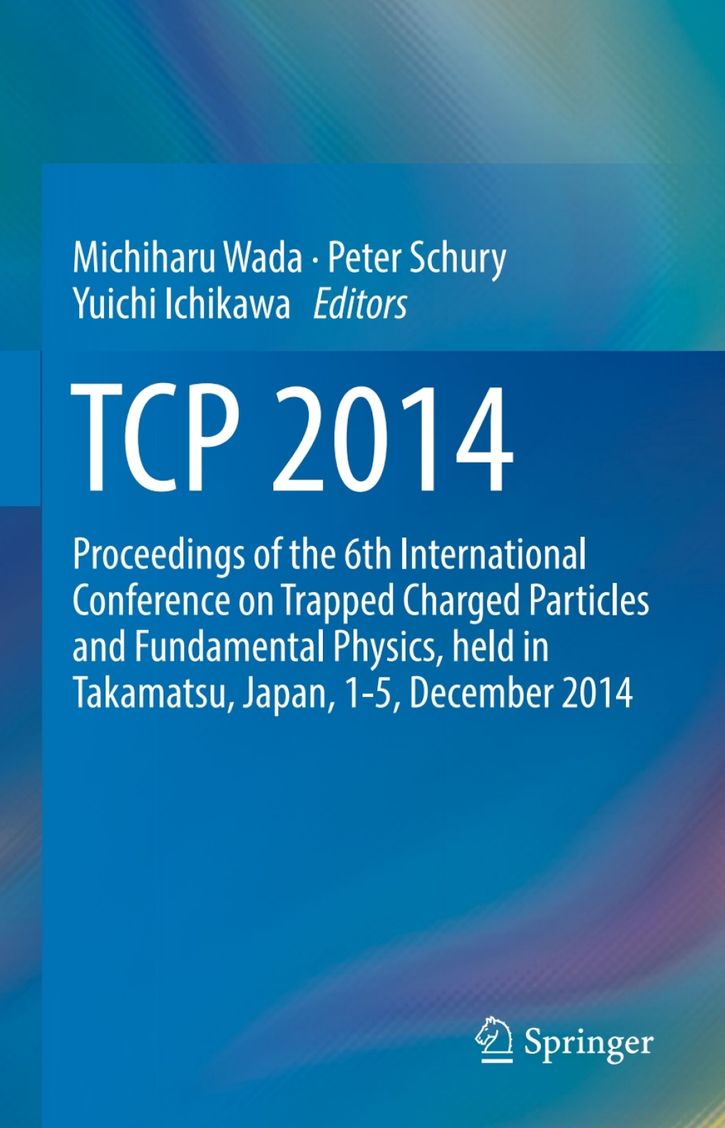 TCP 2014 Proceedings of the 6th International Conference on Trapped Charged Particles and Fundamental Physics, held in Takamatsu, Japan, 1-5, December 2014 