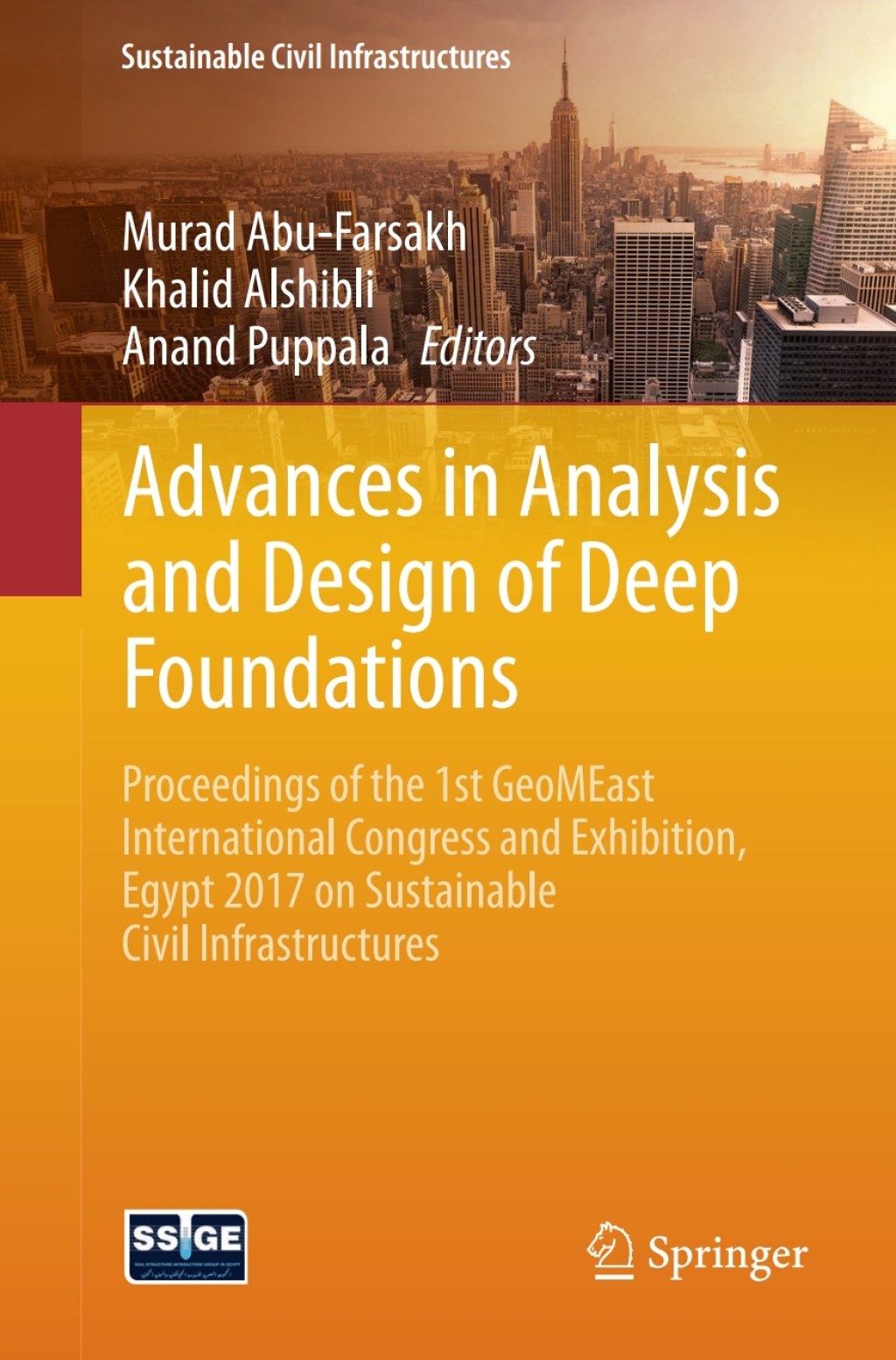 Advances in Analysis and Design of Deep Foundations Proceedings of the 1st GeoMEast International Congress and Exhibition, Egypt 2017 on Sustainable Civil Infrastructures 